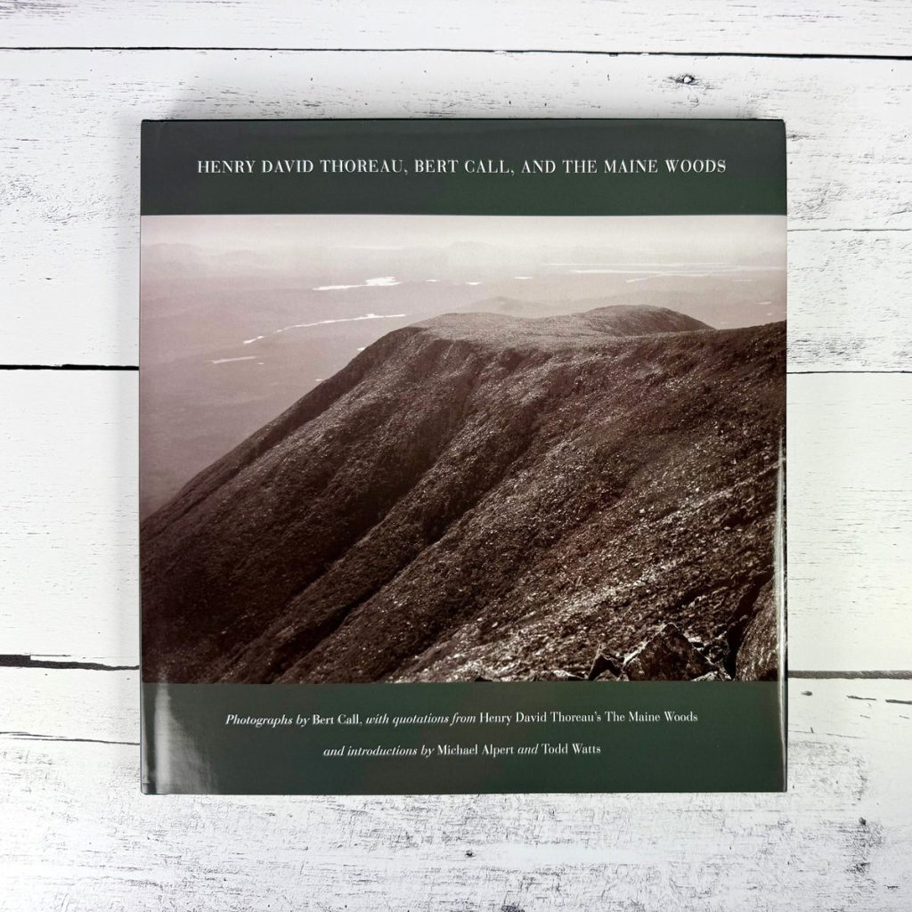 Henry David Thoreau – Bert Call – and the Maine Woods