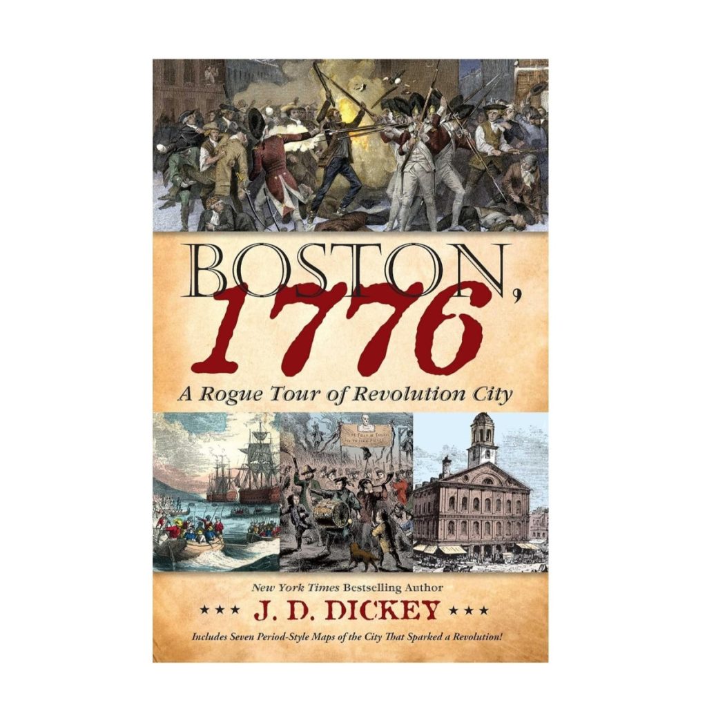 Boston, 1776: A Rogue Tour of Revolution City