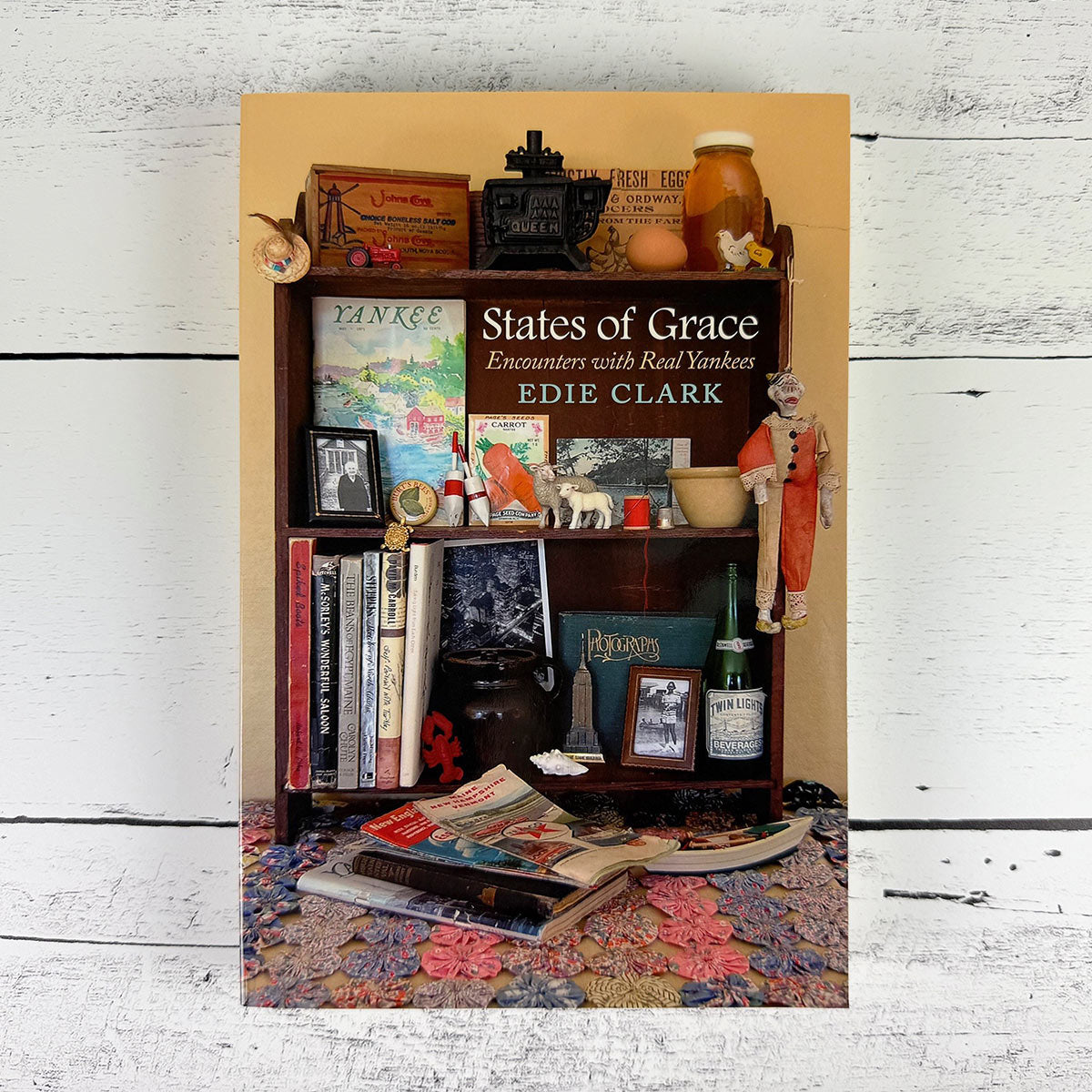 States of Grace: Encounters with Real Yankees, by Edie Clark