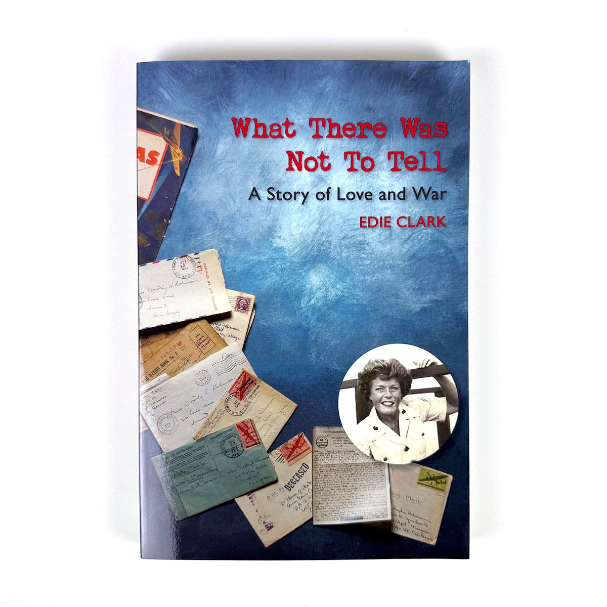 What There Was Not To Tell, by Edie Clark - Image 5
