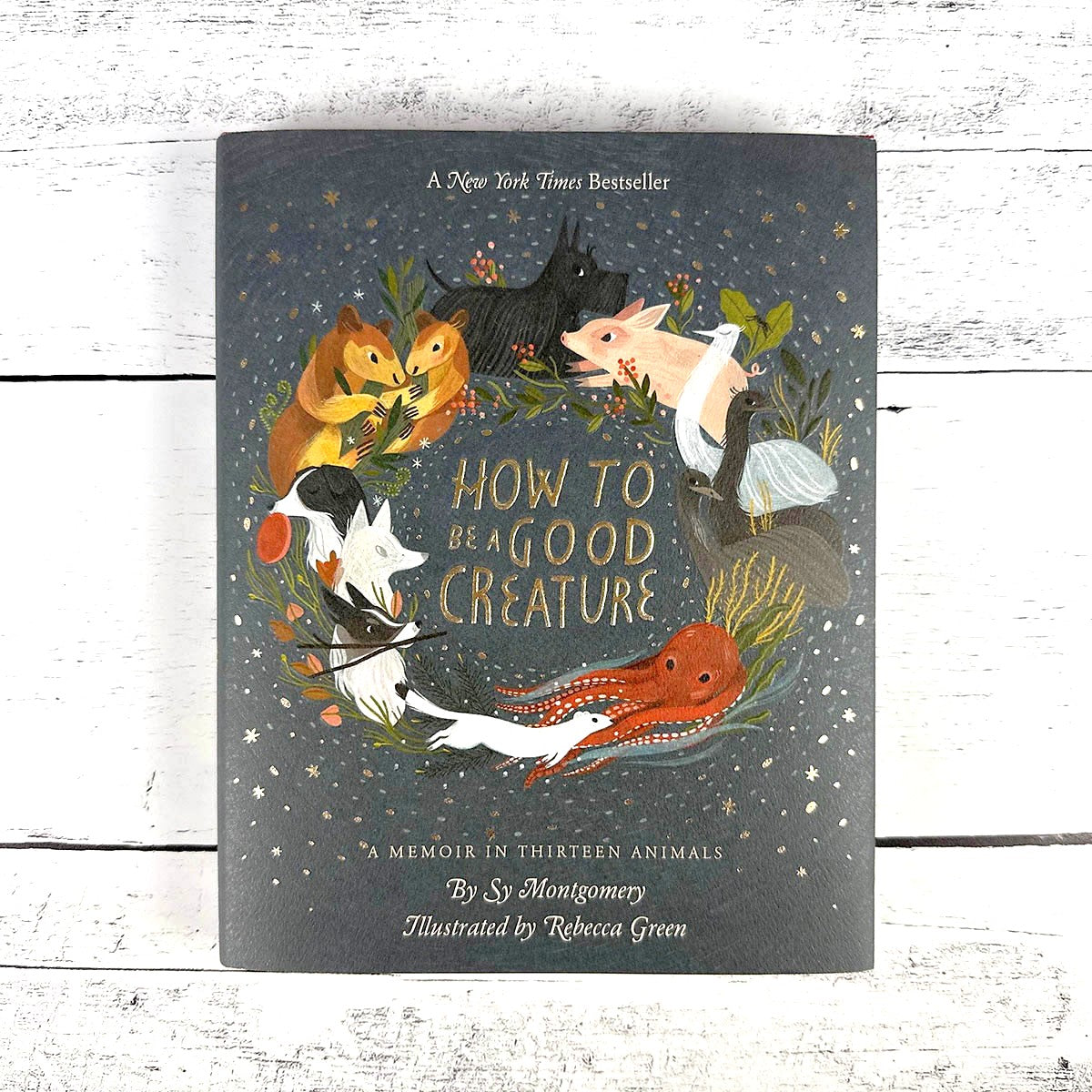 How to Be a Good Creature: A Memoir in Thirteen Animals