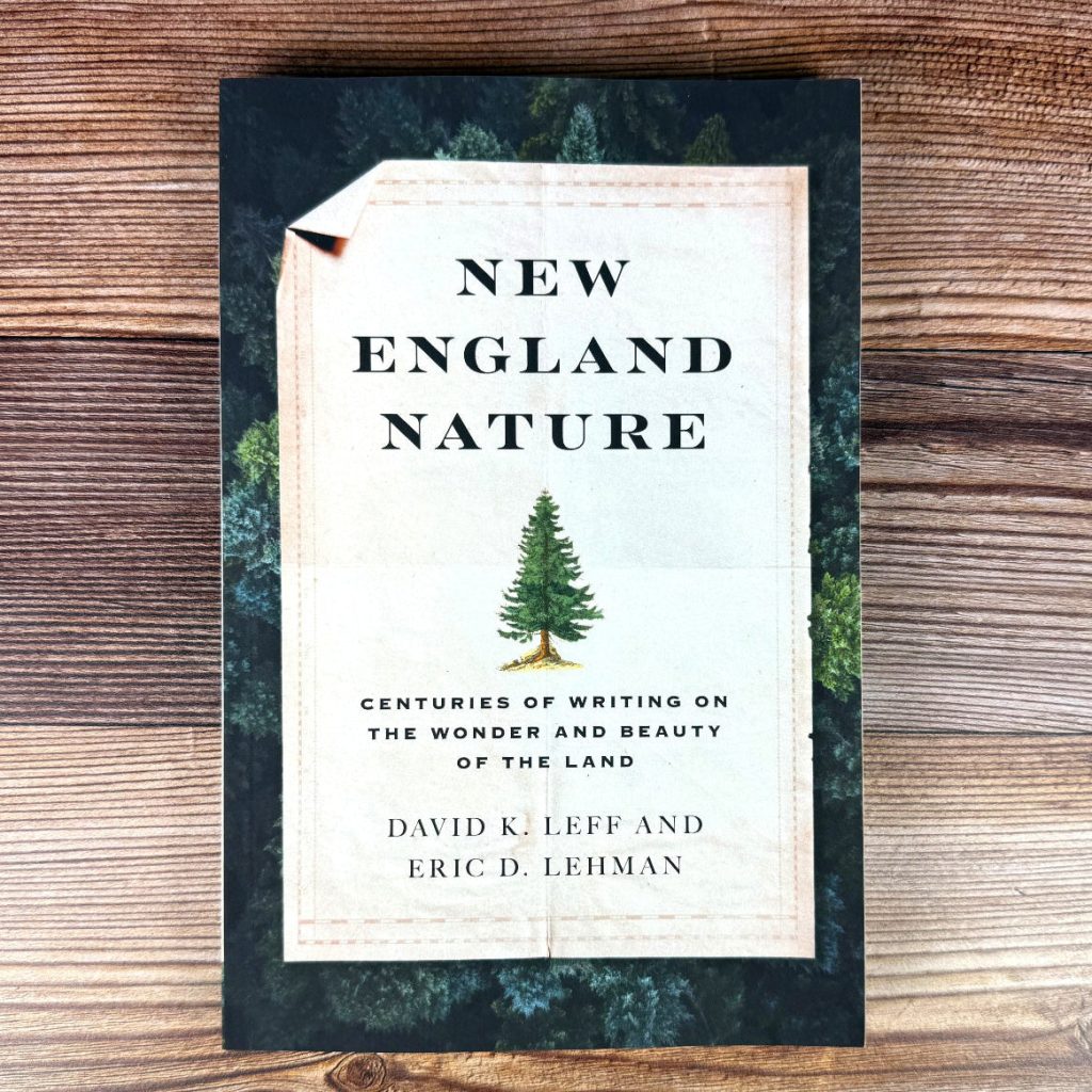 New England Nature: Centuries of Writing on the Wonder and Beauty of the Land